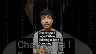 Challenges I Faced While Building a Tech Company #startup #company