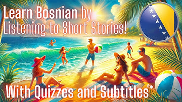 Learn Bosnian FAST by Listening to Short Stories (A1-A2 Beginner Level) with Quizzes [Volume 2]