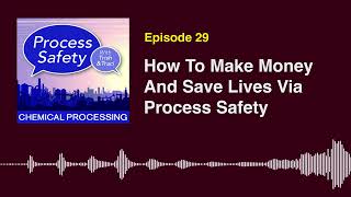 How To Make Money And Save Lives Via Process Safety