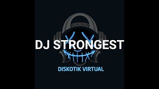DJ STRONGEST REMIX FULL BASS