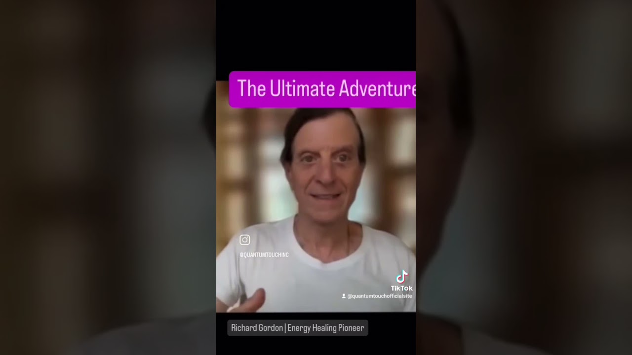 The Ultimate Adventure | Join Us! | Energy Healing Pioneer Richard Gordon