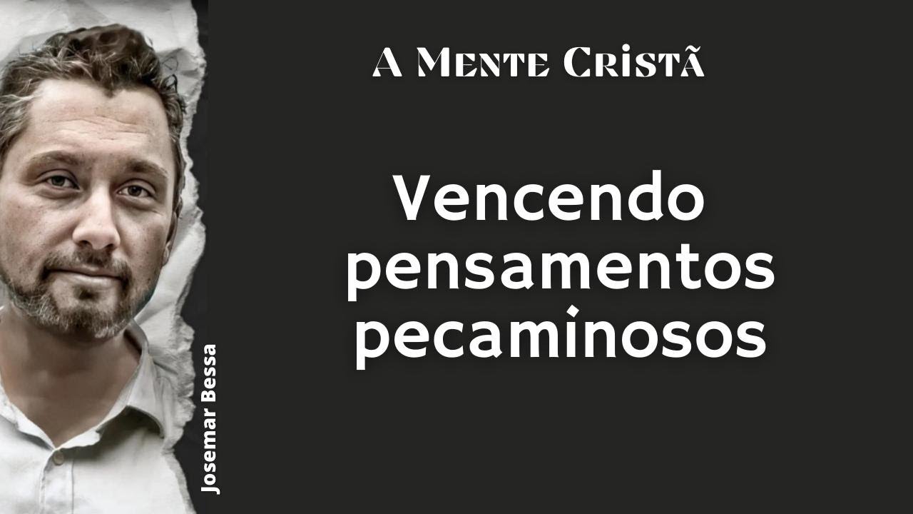 Vencendo Pensamentos Pecaminosos | Spurgeon - Brooks - Pink - Thomas Boston | A Mente Cristã Ep 03