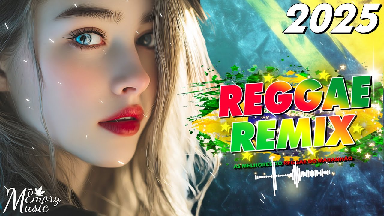 REGGAE DO MARANHÃO 2025 ⚡ AS MELHORES DO REGGAE INTERNACIONAL ⚡ MÚSICA REGGAE REMIX 2025
