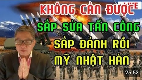 Sắp Đánh Rồi MỸ - NHẬT - HÀN - Ngô Tuấn Kiệt