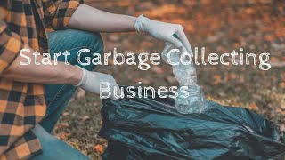 Garbage Collection Business |New Business | Start your Business| Business Idea