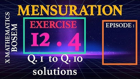 Mensuration Exercise 12.4 (Q.1 to Q. 10) // X-Mathematics // BOSEM // Meeteilon