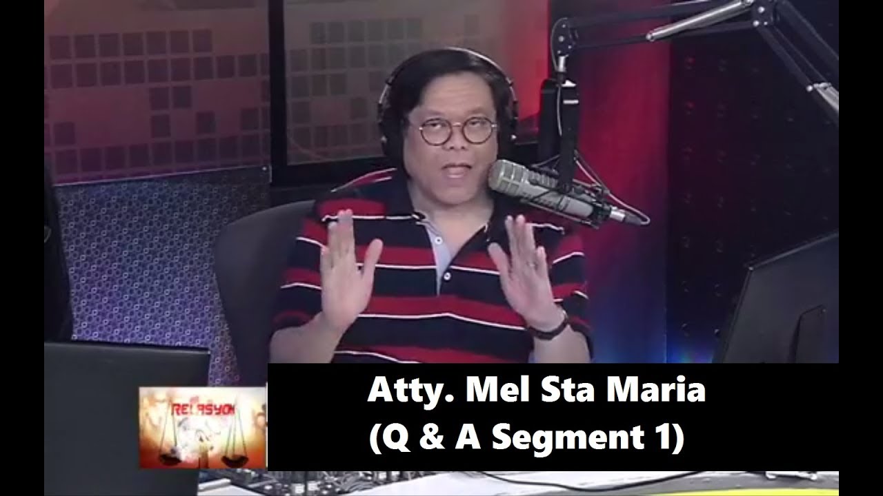 Atty. Mel Sta Maria (Q & A Segment 1 - RELASYON 11-15-2017)