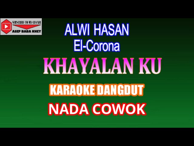 KARAOKE DANGDUT KHAYALANKU - ALWI HASAN (COVER) NADA COWOK class=