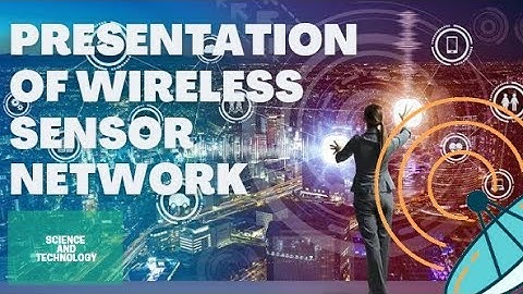 presentation of WIRELESS SENSOR NETWORKS: introduction, application..