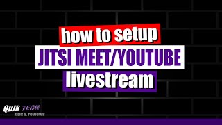 How To Livestream from Jitsi to YouTube