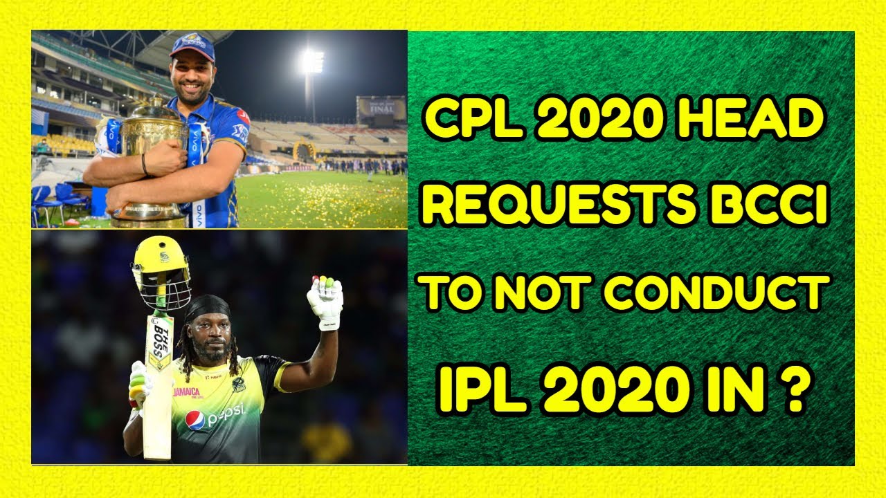 IPL 2020 News: CPL President request BCCI to postpone IPL 2020 dates | IPL 2020 Updates