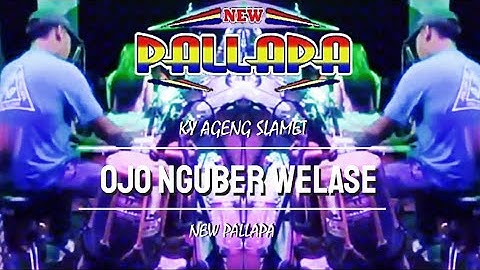 OJO NGUBER WELASE KY AGENG SLAMET NEW PALLAPA