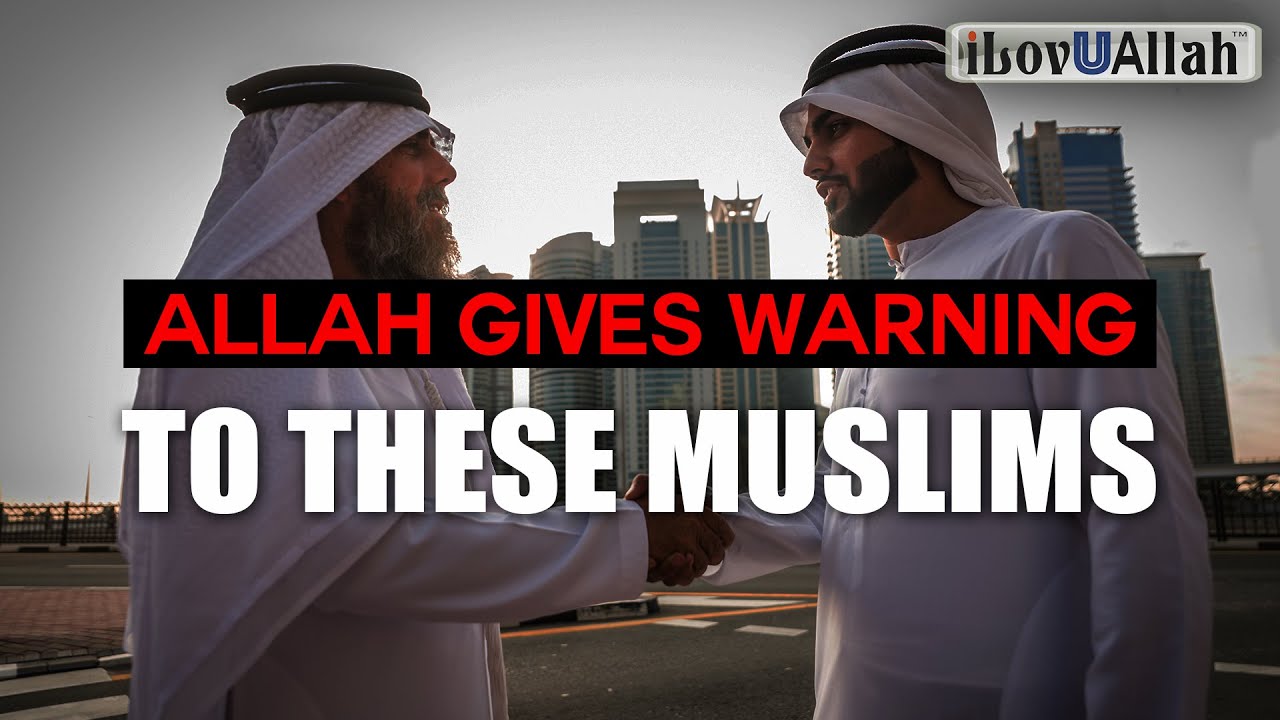 ALLAH GIVES WARNING TO THESE MUSLIMS