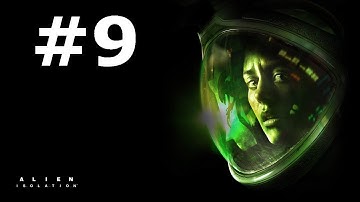 Alien: Isolation Gameplay Walkthrough Part 9 - THE FLIGHT RECORDER