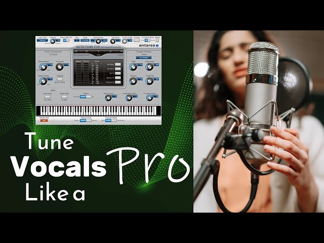 How To Tune Vocals Like A Pro, Part 1, Autotune Evo