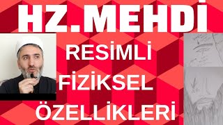 HZ.MEHDİ .Fiziksel özellik resimli anlatım.#hzmehdias