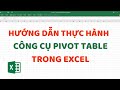 Thực hành chức năng Pivot Table trong Excel | Excel Thầy Cảnh