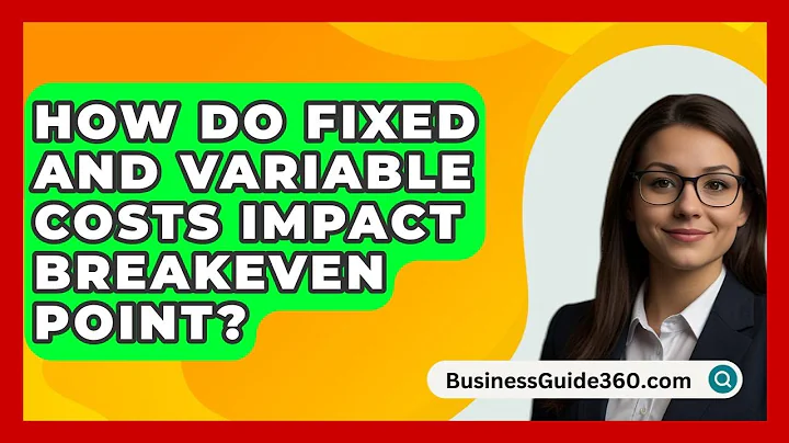 How Do Fixed And Variable Costs Impact Breakeven Point? - BusinessGuide360.com