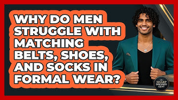 Why Do Men Struggle With Matching Belts, Shoes, And Socks In Formal Wear? - The Sharp Dressed Gent