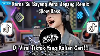 Karna Su Sayang Versi Bahasa jepang Remix Slow Bass Paling Enak Didengar🎧🎧