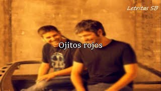 Video thumbnail of "Ojitos rojos - Estopa / Letra"