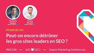 We Love SEO 2018 - Peut-on encore détrôner les sites SEO leaders 