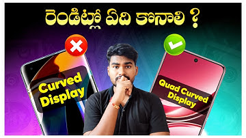 Curved vs Quad Curved Display : Which Is Best Display ? Telugu Techism