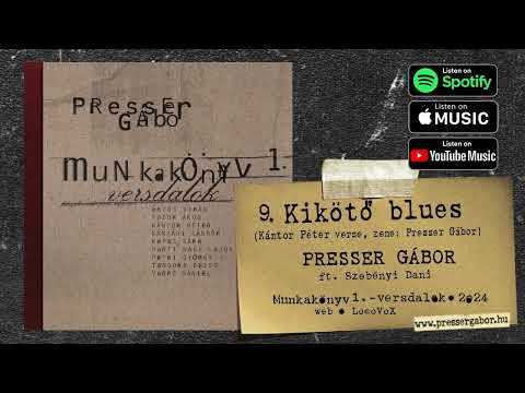 KIKÖTŐ BLUES (Kántor Péter verse, zene: Presser Gábor) - Munkakönyv1- versdalok