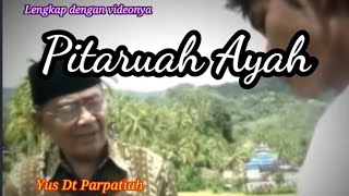 Yus Dt Parpatiah _ PITARUAH AYAH dengan VIDEO