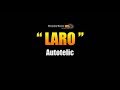 LARO -  Autotelic (Karaoke)