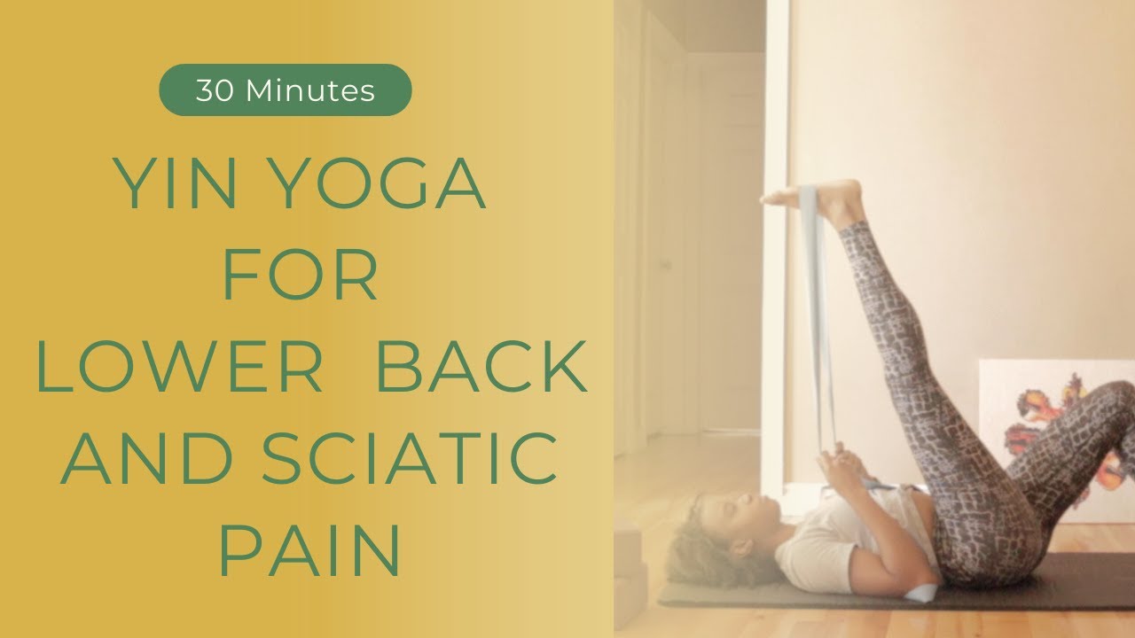 Yin Yoga For Lower Back & Sciatica Pain - YouTube