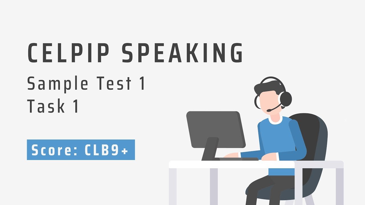 CELPIP Speaking Sample Test 1 Task 1 Giving Advice Score CLB 9 celpip-speaking-sample-test-1-task-1-giving-advice-score-clb-9