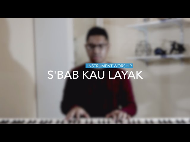 S'bab Kau Layak | Instrument Worship #01 class=