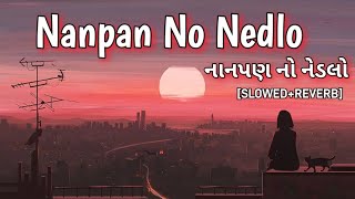 Nanpan No Nedlo | નાનપણ નો નેડલો  | Lofi | SLOWED REVERB #maheshvanzara
