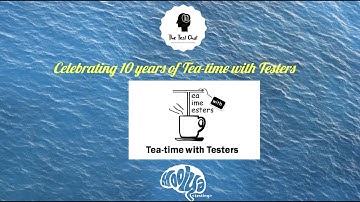 Celebrating 10 years of Tea-time with Testers