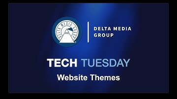 Tech Tuesday - Website Theme Selection and Customization