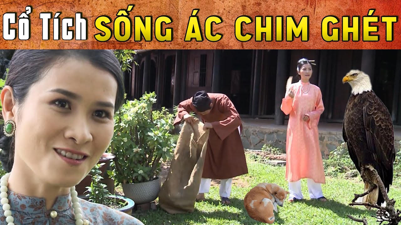 CỔ TÍCH MỚI 2025 - SỐNG ÁC CHIM GHÉT | Phim truyện cổ tích hay nhất | Cổ tích Việt Nam 2025