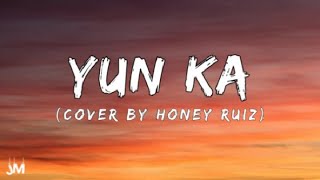 Yun Ka - Willie Revillame - Cover Honey Mae Ruiz (Lyrics)