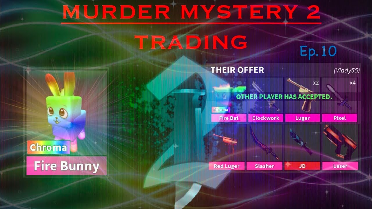 TRADING ABOUT *500* VALUE FOR *CHROMA* LASER!!! (Murder Mystery 2) 