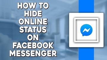 How To Hide Online Status On Facebook Messenger (Quick Tutorial)