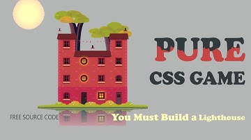 A Pure CSS Game - You Must Build a Lighthouse