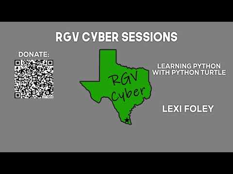 Learning Python with Python Turtle with Lexi Foley - RGV Cyber Sessions 11/12/25