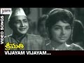 Shrimati Telugu Movie | Vijayam Vijayam Video Song | Sharada | Kantha Rao | Divya Media