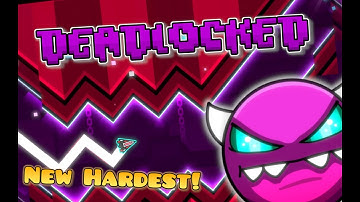 [NEW HARDEST] DEADLOCKED 100% !!!