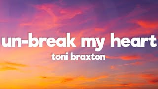 Toni Braxton - Un-Break My Heart Lyrics