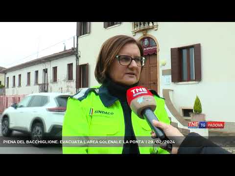 PIENA DEL BACCHIGLIONE: EVACUATA L'AREA GOLENALE 'LA PONTA' | 29/02/2024