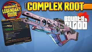 COMPLEX ROOT | Legendary Weapons Guide!!! | Bounty of Blood DLC 3 [Borderlands 3]