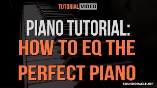 Piano Tutorial: How To EQ The Perfect Piano | Soundoracle.net screenshot 1