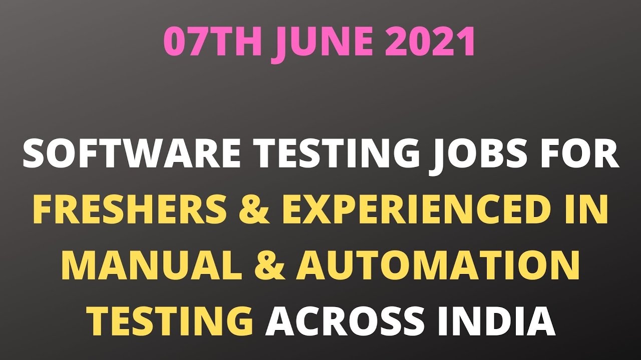 Automation Testing & Manual Testing Jobs 07th June| Fresher ...