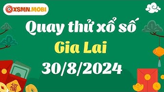Quay thử XSGL hôm nay 30/8/2024 - Dự đoán quay thử xổ số Gia Lai- Quay thử KQXSGL thumbnail